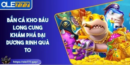 Bắn cá kho báu long cung