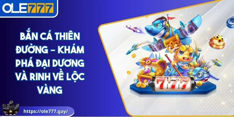 Bắn Cá Thiên Đường