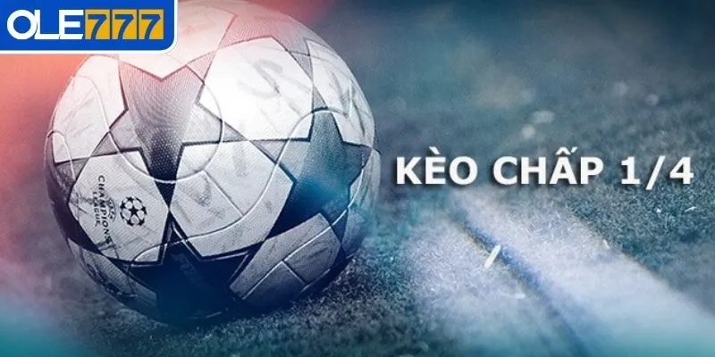 Giải mã sức hút của kèo chấp 1/4 trong cá độ bóng đá